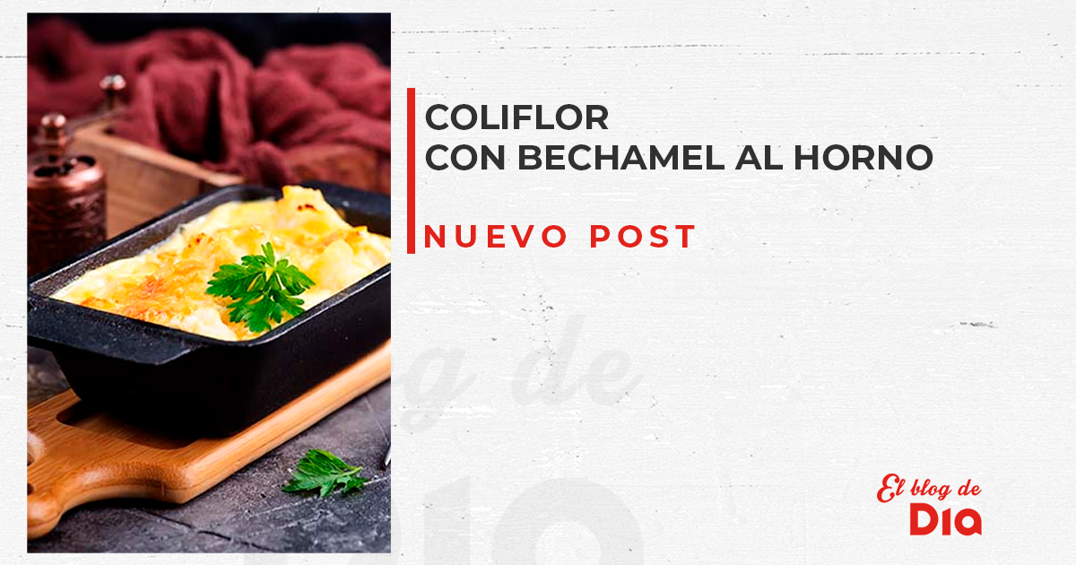 Receta De Coliflor Con Bechamel Al Horno | Blog DIA